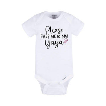 Yaya Baby Bodysuit - "Please Pass Me to My Yaya" (White, 6-9)