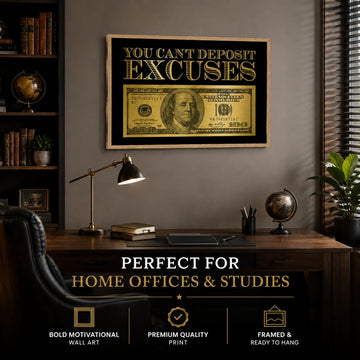 You Can't Deposit Excuses Print - Dream Big Aim for Success, Entrepreneur Quote, 100 Dollar Money Decor